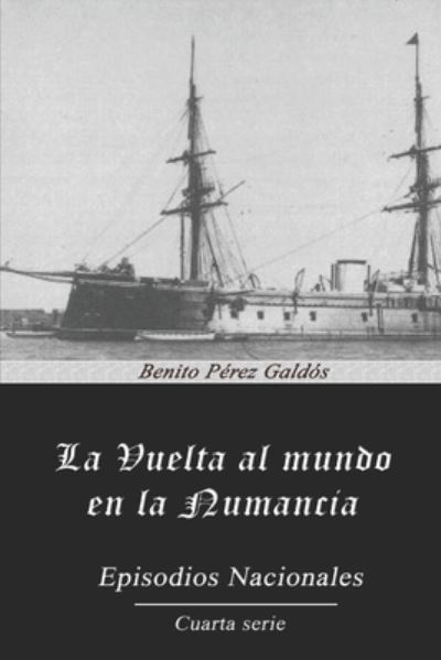 La vuelta al mundo en la Numancia - Benito Perez Galdos - Books - Independently Published - 9798566322629 - October 26, 2020