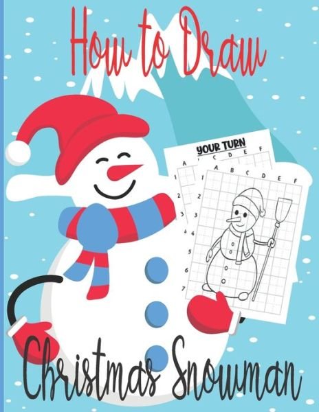 How To Draw Christmas Snowman - Forrest Fairbank - Kirjat - Independently Published - 9798574578629 - maanantai 30. marraskuuta 2020