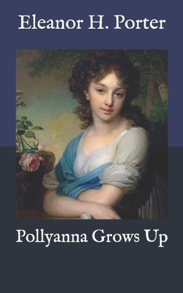 Cover for Eleanor H Porter · Pollyanna Grows Up (Paperback Book) (2020)