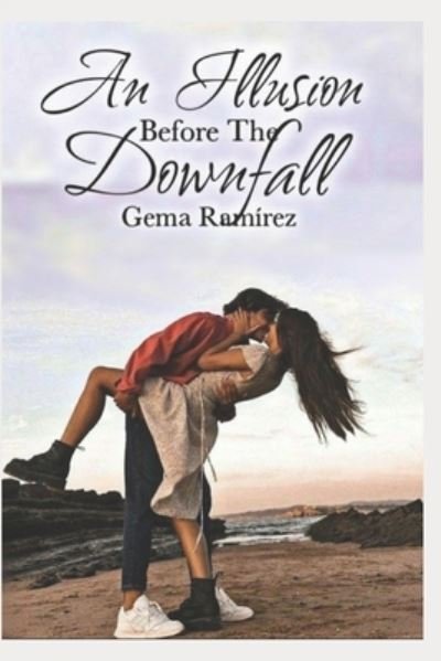 Cover for Gema Ramirez · An Illusion Before The Downfall (Paperback Book) (2020)