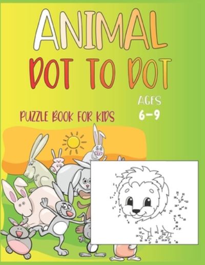 Cover for Nazma Publishing · Animal Dot To Dot Puzzle Book For Kids Ages 6-9 (Paperback Book) (2020)