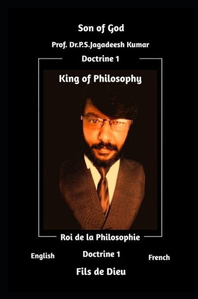 King of Philiosophy Doctrine 1 Son of God (English French Edition 1) - P Selvaraj - Books - Independently Published - 9798663160629 - July 2, 2020