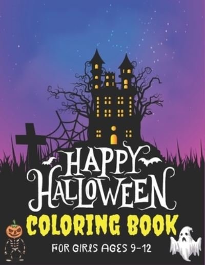 Cover for Mahleen Press · Happy Halloween Coloring Book for Girls Ages 9-12 (Paperback Bog) (2020)