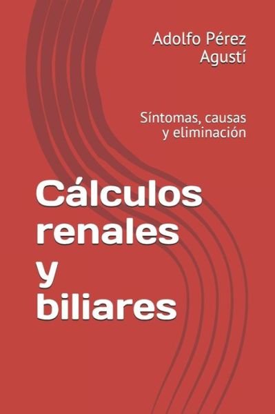 Cover for Adolfo Perez Agusti · Calculos renales y biliares (Paperback Bog) (2020)