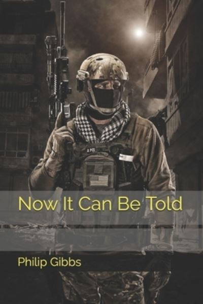 Cover for Philip Gibbs · Now It Can Be Told (Paperback Book) (2021)