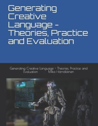 Cover for Mika Hamalainen · Generating Creative Language - Theories, Practice and Evaluation (Paperback Bog) (2020)