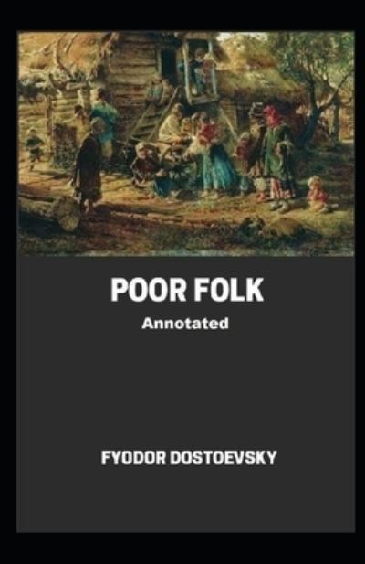 Cover for Fyodor Dostoevsky · Poor Folk Annotated (Paperback Book) (2021)