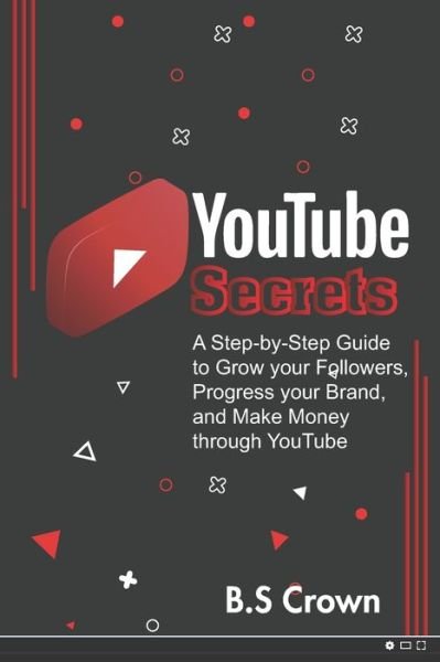 Cover for B S Crown · YouTube Secrets (Paperback Book) (2021)
