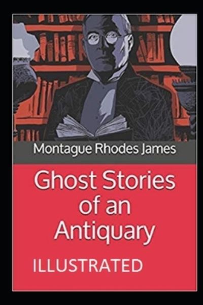 Cover for Montague Rhodes James · Ghost Stories of an Antiquary Illustrated (Paperback Book) (2021)