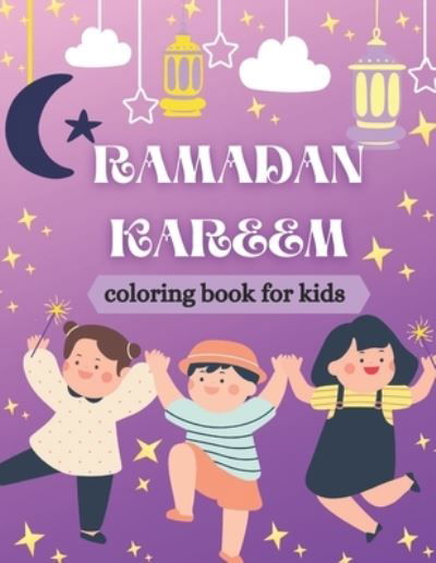 Cover for So Creator's · Ramadan kareem coloring book for kids: Islamic Coloring Book, Ramadan Islamic Coloring Book For Children and Adults, Perfect Present For Toddlers To Celebrate The Holy Month (Paperback Book) (2021)