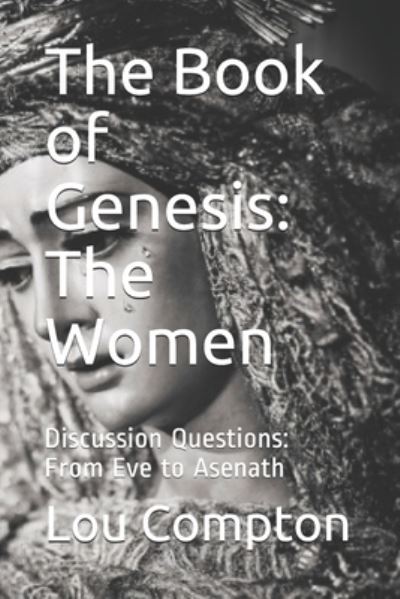 Cover for Lou Compton · The Book of Genesis: The Women: Discussion Questions: From Eve to Asenath (Paperback Book) (2021)