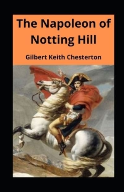 Cover for Gilbert Keith Chesterton · The Napoleon of Notting Hill illustrated (Paperback Book) (2021)