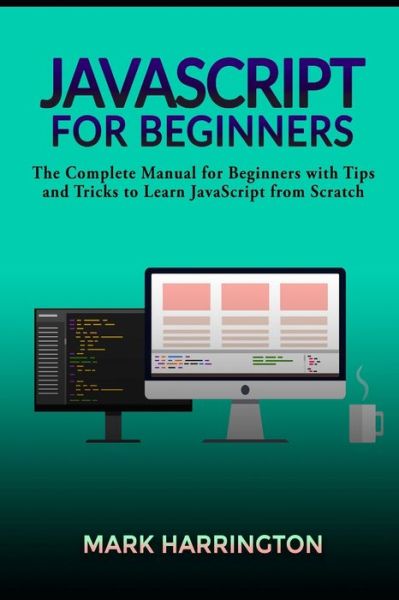 Cover for Mark Harrington · JavaScript for Beginners (Paperback Book) (2021)