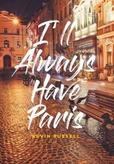 I'll Always Have Paris - Kevin Russell - Books - Fulton Books - 9798885058629 - August 11, 2022