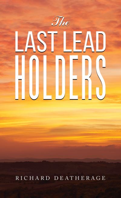 Cover for Richard Deatherage · The Last Lead Holders (Paperback Book) (2023)