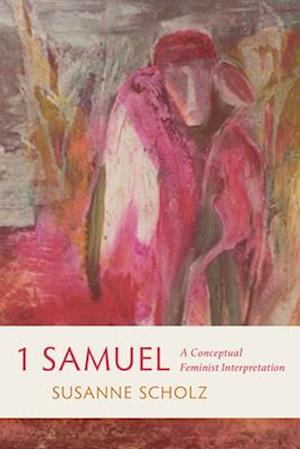 Cover for Susanne Scholz · 1 Samuel: A Conceptual Feminist Interpretation (Paperback Book) (2025)