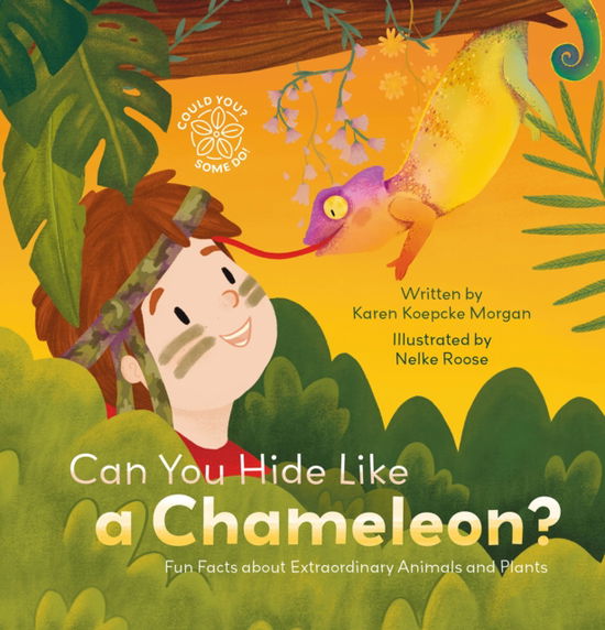 Can You Hide Like a Chameleon? Fun Facts about Extraordinary Animals and Plants - Could You? Some Do! - Karen Morgan - Books - Clavis Publishing - 9798890630629 - June 5, 2025