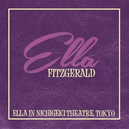 Cover for Ella Fitzgerald · Ella in Nichigeki Theatre: Tokyo (LP) (2014)