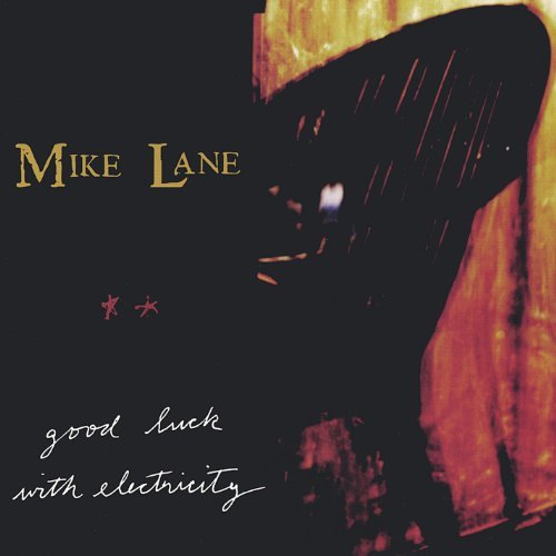 Good Luck with Electricity - Mike Lane - Musiikki - CD Baby - 0634479105630 - tiistai 27. toukokuuta 2003