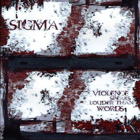 Cover for Sigma · Violence Speaks Louder Than Words (CD) (2007)