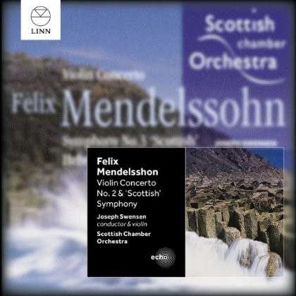 Violin Concerto No. 2 & Scottish Symphony - Mendelssohn / Scottish Chamber Orch / Swensen - Muziek - LINN - 0691062021630 - 25 februari 2014