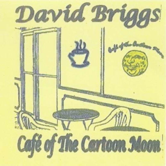 Cover for David Briggs · Cafe of the Cartoon Moon (CD) (2008)