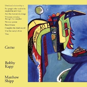 Cover for Kapp, Bobby &amp; Matthew Shipp · Cactus (CD) [Digipak] (2016)