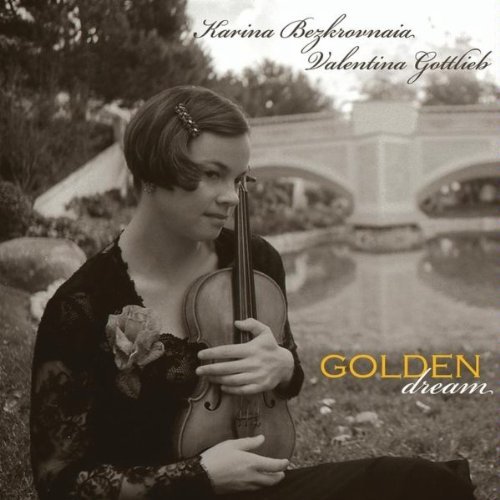 Golden Dream - Bezkrovnaia,karina / Valentina Gotlieb - Musique - CD Baby - 0753182254630 - 29 décembre 2009