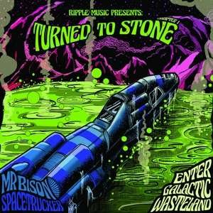 Turned To Stone Chapter 1: Enter The Galactic Wasteland - Mr Bison & Spacetrucker - Music - RIPPLE - 0856974008630 - January 17, 2020