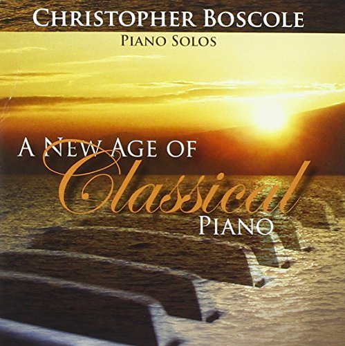 Cover for Christopher Boscole · A New Age of Classical Piano (CD) (2014)
