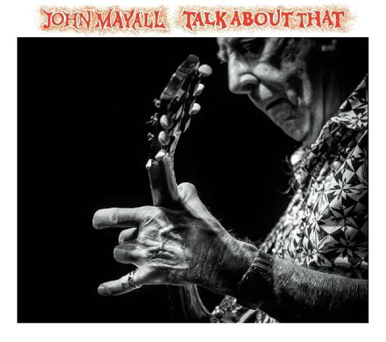 Talk About That - John Mayall - Música - Forty Below - 0888295485630 - 27 de janeiro de 2017