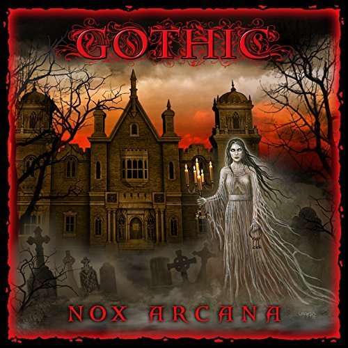 Gothic - Nox Arcana - Musik - MONOLITH GRAPHICS - 0889211930630 - 3. oktober 2015