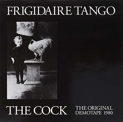 Cover for Frigidaire Tango · Cock / Demos (LP) (2013)