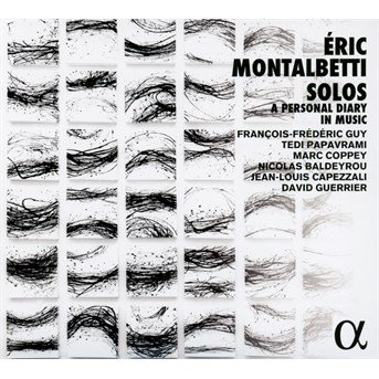 Cover for Montalbetti / Guy,francois-frederic / Papavrami · Eric Montalbetti: Solos - Personal Diary in Music (CD) (2016)