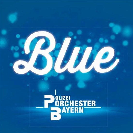 Cover for Polizeiorchester Bayern · Blue (CD) (2017)