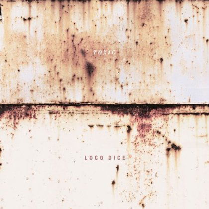 Cover for Loco Dice · Toxic (12&quot;) [EP edition] (2012)