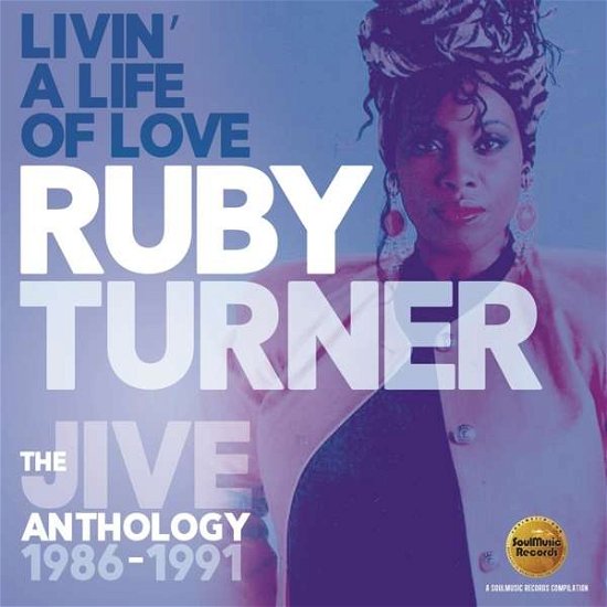 Cover for Ruby Turner · Livin' A Life Of Love: The Jive Anthology 1986-1991 (CD) (2017)