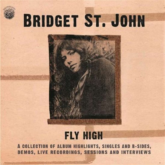 Cover for Bridget St. John · Fly High - A Collection Of Album Highlights, Singles And B-Sides (CD) (2016)