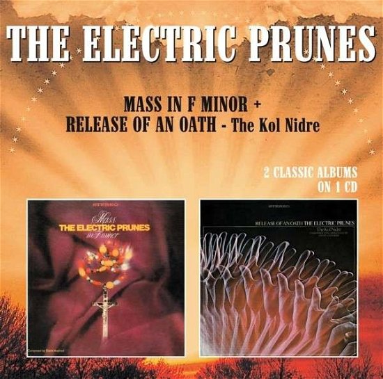 Cover for Electric Prunes · Mass In F Minor / Release Of An Oath (CD) (2018)