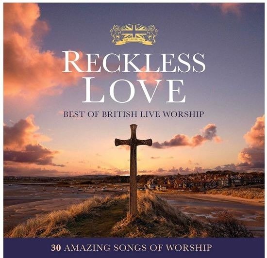 Cover for Reckless Love · Best Of British Live Worship (CD) (2019)