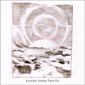 Cover for Kristofer Astrãm · There for EP (CD) (2008)