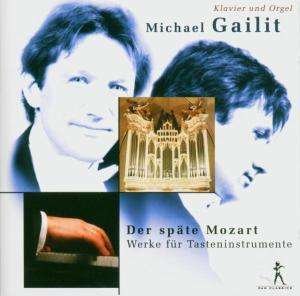 Cover for Michael Gailit · Der Späte Mozart-werke Für Tasteninstrum (CD) (2004)