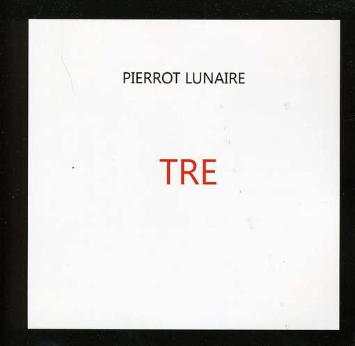 Tre - Pierrot Lunaire - Music - MPR - 8001902100630 - November 16, 2011