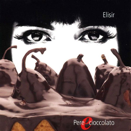 Cover for Elisir · Pere E Cioccolato (CD) (2009)