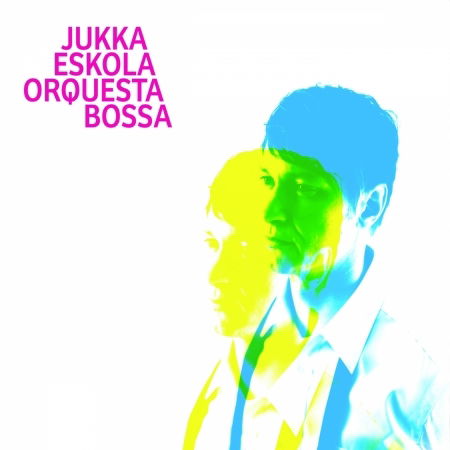 Orquesta Bossa - Jukka Eskola - Musik - SCHEMA - 8018344014630 - 25. februar 2014