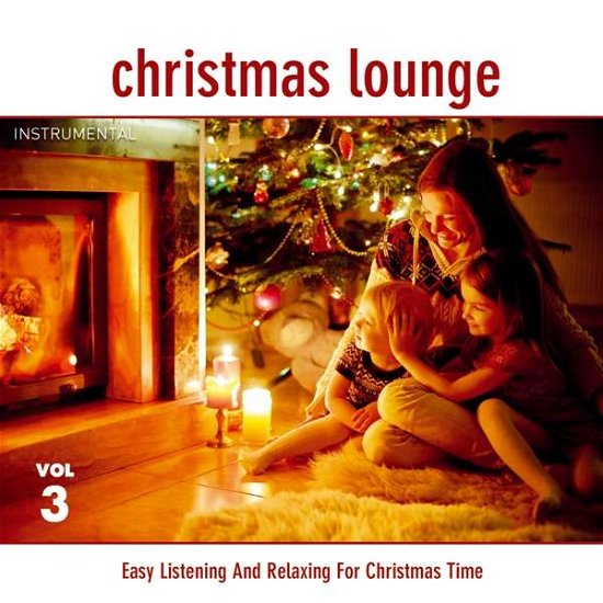 Christmas Lounge Folge 3 - Easy Listening And Relaxing For Christmas Time - Various Artists - Musiikki - TYROLIS - 9003549771630 - keskiviikko 17. lokakuuta 2018