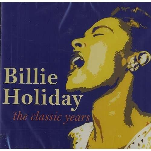 Classic Years - Billie Holiday - Musik - XELON - 9340813016630 - 18. august 2009