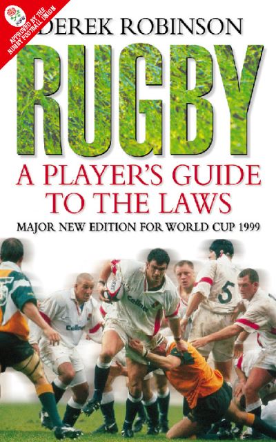 Cover for Derek Robinson · Rugby: a Player's Guide to the Laws (Paperback Book) (1999)