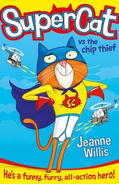 Supercat vs The Chip Thief - Supercat - Jeanne Willis - Libros - HarperCollins Publishers - 9780007518630 - 30 de enero de 2014