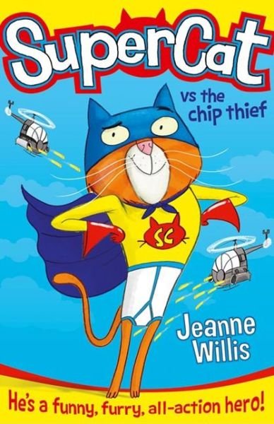 Supercat vs The Chip Thief - Supercat - Jeanne Willis - Books - HarperCollins Publishers - 9780007518630 - January 30, 2014